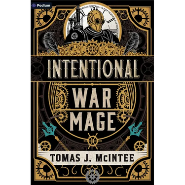 Intentional War Mage: A Steampunk Military Fantasy