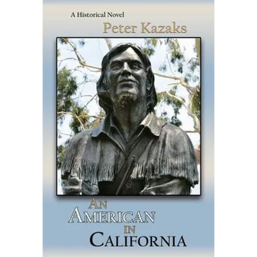 An American in California: A Historical Novel