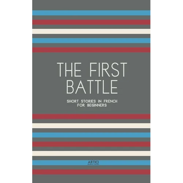 The First Battle: Short Stories in French for Beginners