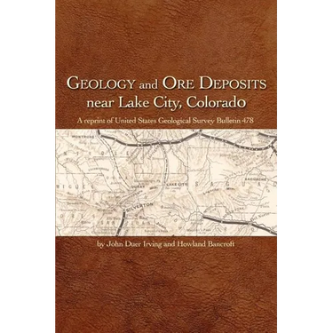 Geology and Ore Deposits Near Lake City, Colorado