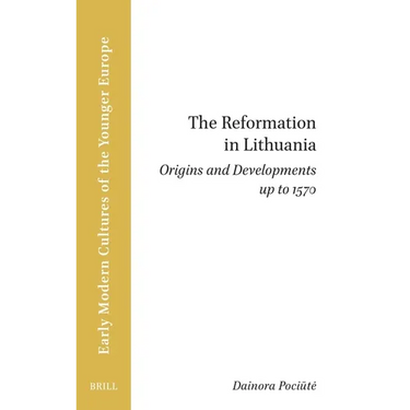 The Reformation in Lithuania: Origins and Developments Up to 1570