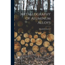 Metallography Of Aluminum Alloys