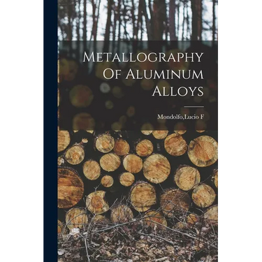 Metallography Of Aluminum Alloys