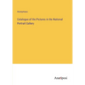 Catalogue of the Pictures in the National Portrait Gallery