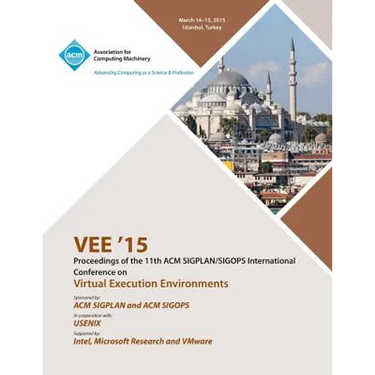 VEE 15 11th ACM SIGPLAN/SIGOPS International Conference on Virtual Execution Environments