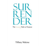 Surrender: The Unlikely Path to Purpose