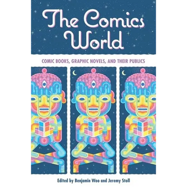 Comics World: Comic Books, Graphic Novels, and Their Publics