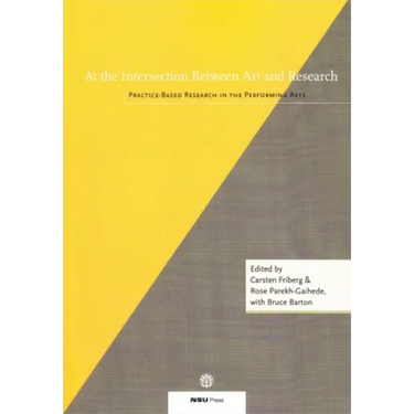 At the Intersection Between Art and Research: Practice-Based Research in the Performing Arts
