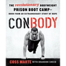 Conbody: The Revolutionary Bodyweight Prison Boot Camp, Born from an Extraordinary Story of Hope