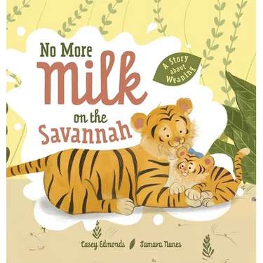 No More Milk on the Savannah: A Story about Weaning