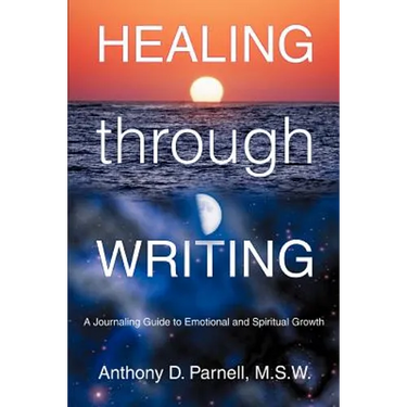 Healing through Writing: A Journaling Guide to Emotional and Spiritual Growth