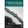 Chronic Illness and Eating Disorders: Assessment, Clinical Skills, and Lived Experiences