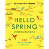 New York Times Games Hello Spring Crosswords: 200 Easy to Hard Puzzles