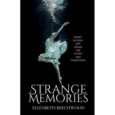 Strange Memories: Short Fiction and Poems for Flying and Forgetting
