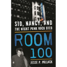 Room 100: Sid, Nancy, and the Night Punk Rock Died