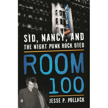 Room 100: Sid, Nancy, and the Night Punk Rock Died