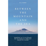 Between the Mountain and the Sea: Memories of a childhood on Tristan da Cunha, the world's loneliest inhabited island