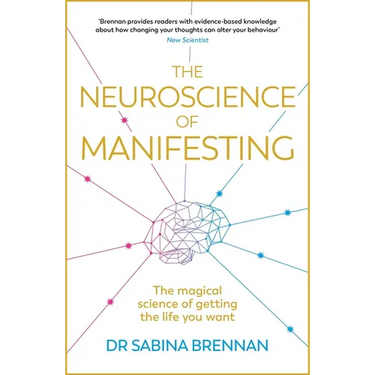 The Neuroscience of Manifesting