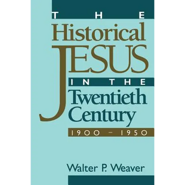 The Historical Jesus in the Twentieth Century: 1900-1950