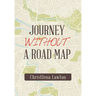 Journey Without a Road Map