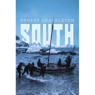 South: Shackleton's Last Expedition (Illustrated)