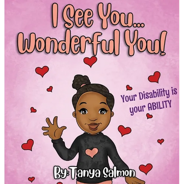 I See You...Wonderful You!: Your Disability is your ABILITY