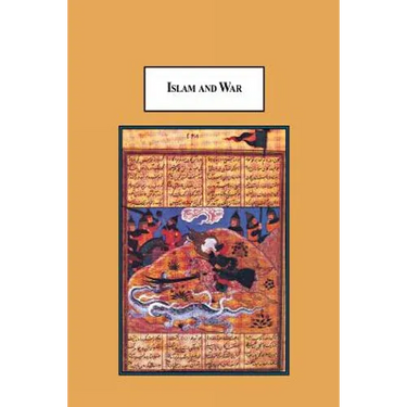 Islam and War: The Disparity Between the Technological-Normative Evolution of Modern War and the Doctrine of Jihad