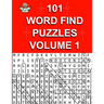 101 Word Find Puzzles Vol. 1: Themed Word Searches, Puzzles to Sharpen Your Mind