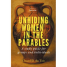 Unhiding Women in the Parables: A Study Guide for Groups and Individuals