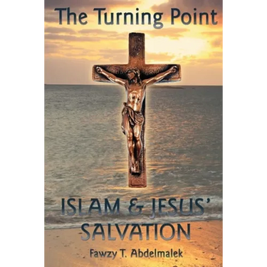 The Turning Point: Islam & Jesus Salvation
