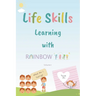 Life Skills Learning with Rainbow Kids: Stories, Activities, Articles, Quizzes and More to Spark Imagination and Joy