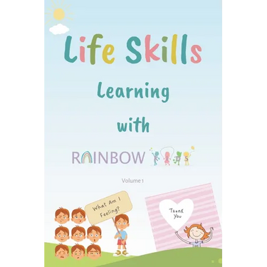 Life Skills Learning with Rainbow Kids: Stories, Activities, Articles, Quizzes and More to Spark Imagination and Joy