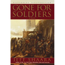 Gone for Soldiers: A Novel of the Mexican War