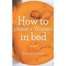 How to Please a Woman in Bed