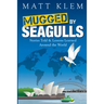 Mugged by Seagulls