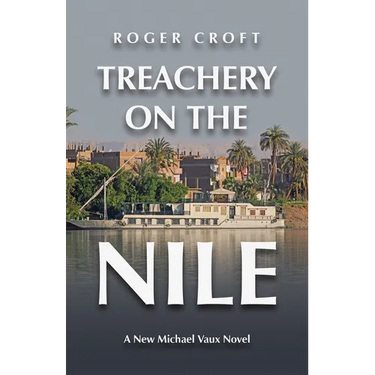 Treachery on the Nile: A New Michael Vaux Novel