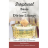 Scriptural Basis of the Divine Liturgy: Meditations on the Coptic Orthodox Liturgy of Saint Basil