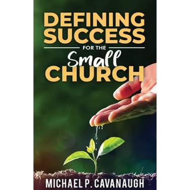 Defining Success For The Small Church