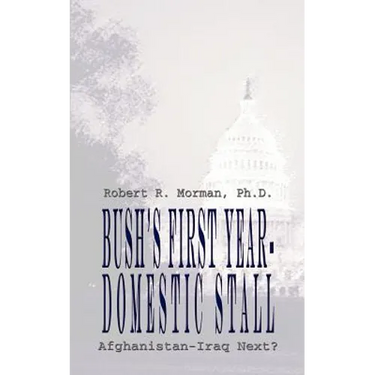 Bush's First Year-Domestic Stall: Afghanistan-Iraq Next?