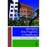 Managing Arts Programs in Healthcare