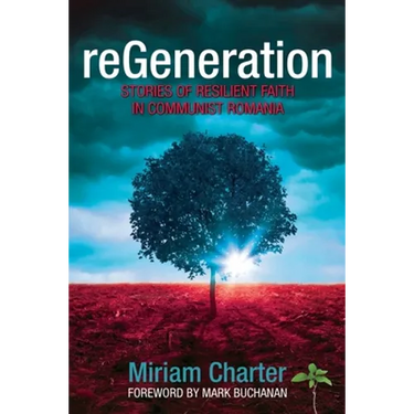 reGeneration: Stories of Resilient Faith in Communist Romania