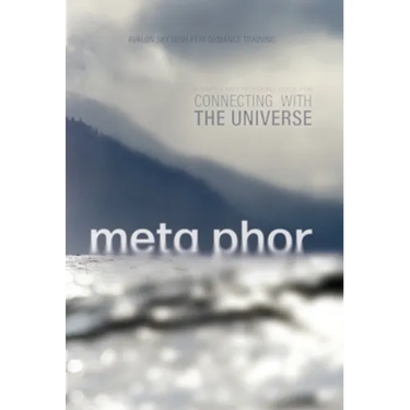 Meta Phor: A simple and profound guide for connecting with the Universe
