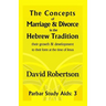 The Concepts of Marriage and Divorce in the Hebrew Tradition.: Their growth & development to their form at the time of Jesus.