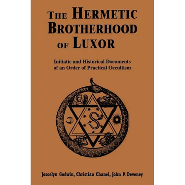 Hermetic Brotherhood of Luxor: Initiatic and Historical Documents of an Order of Practical Occultism