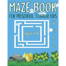 maze book for preschool toddler kids: Mazes For Kids Ages 4-8 Maze Activity Book Workbook for Puzzles Problem-Solving Games