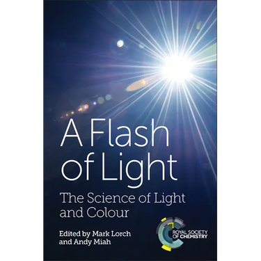 Flash of Light: The Science of Light and Colour