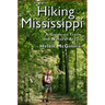 Hiking Mississippi: A Guide to Trails and Natural Areas