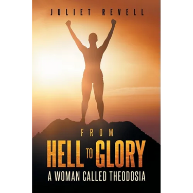 From Hell to Glory A Woman Called Theodosia