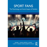 Sport Fans: The Psychology and Social Impact of Fandom