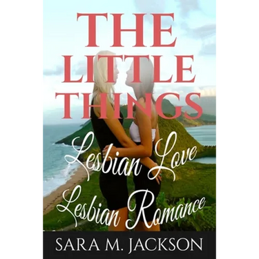 Lesbian Romance: Fiction Girls love Girls, Lesbian Love, Gay Love, Lesbian Ficti: The Little Thing Book is Romance, Love and Joy.